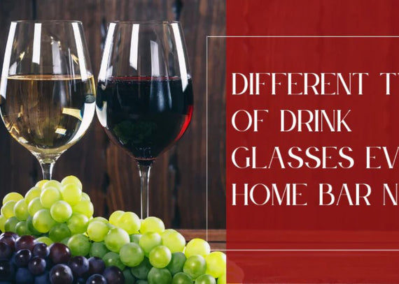 Different Types of Drink Glasses Every Home Bar Needs